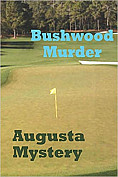 Bushwood Murder Augusta Mystery by Eric DeWeese JD '09