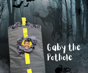 Gaby the Pothole, by Jessica Gabriela Gaby Garcia Bocaletti BA '27