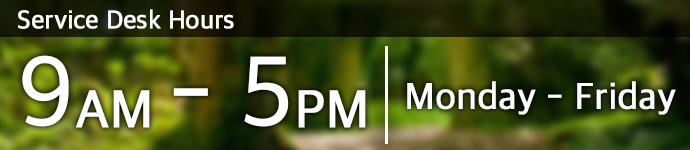 Service Desk HoursMonday thru Friday9:00 AM to 5:00 PM